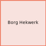 Borg Hekwerk